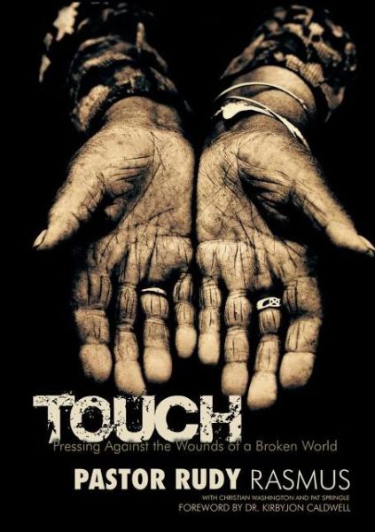 Cover for Pastor Rudy Rasmus · Touch: Pressing Against the Wounds of a Broken World (Paperback Book) (2008)