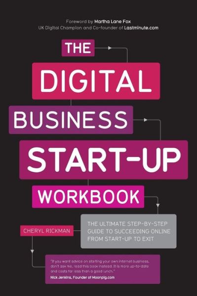 Cover for Cheryl Rickman · The Digital Business Start-Up Workbook: The Ultimate Step-by-Step Guide to Succeeding Online from Start-up to Exit (Paperback Book) (2012)