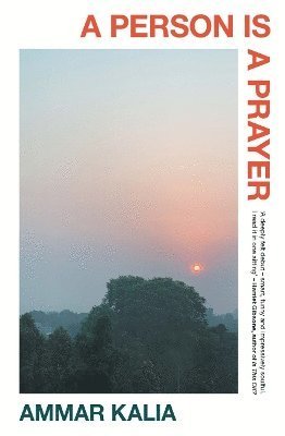 Cover for Ammar Kalia · A Person is a Prayer (Hardcover Book) (2024)