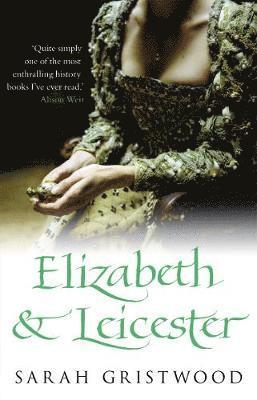 Cover for Sarah Gristwood · Elizabeth &amp; Leicester (Taschenbuch) (2017)