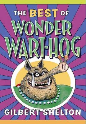 Cover for Gilbert Shelton · The Best Of Wonder Wart-hog (Paperback Book) (2013)