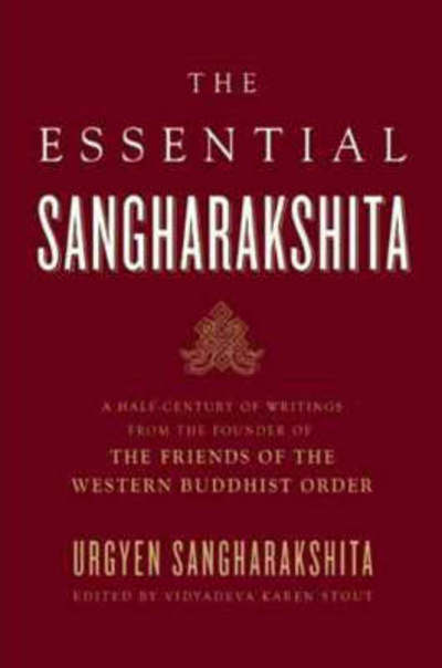 Cover for Sangharakshita · Essential Sangharakshita: A Half-century of Writings from the Founder of the Friends of the Western Buddhist Order (Paperback Book) (2009)