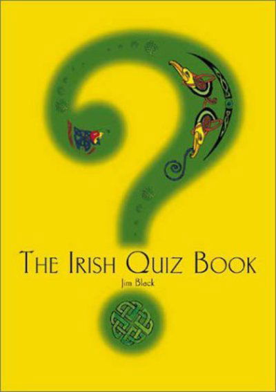 The Irish Quiz Book - Jim Black - Books - Appletree Press Ltd - 9780862817855 - November 7, 2000