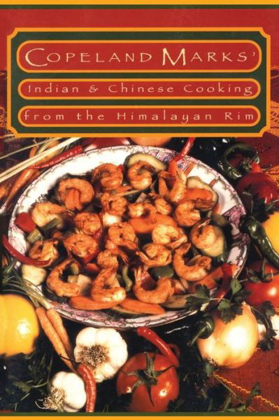 Cover for Copeland Marks · Indian &amp; Chinese Cooking from the Himalayan Rim (Pocketbok) [New edition] (1999)