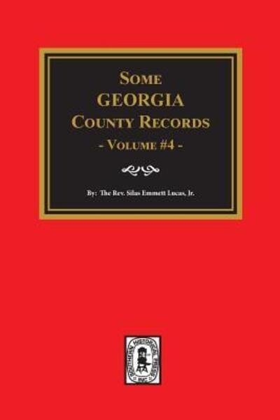 Some Georgia County Records - S. Emmett Lucas - Książki - Southern Historical Press, Inc. - 9780893086855 - 25 stycznia 2019