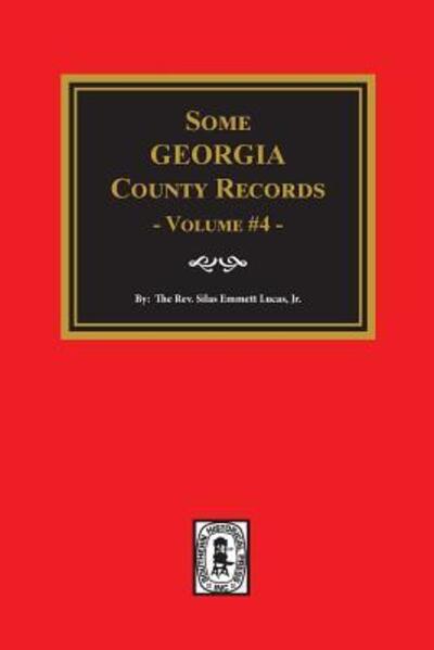 Some Georgia County Records - S. Emmett Lucas - Books - Southern Historical Press, Inc. - 9780893086855 - January 25, 2019