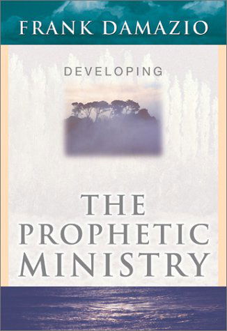 Cover for Frank Damazio · Developing the Prophetic Ministry (Paperback Book) (1983)