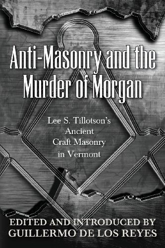 Cover for Lee S. Tillotson · Anti-masonry and the Murder of Morgan: Lee S. Tillotson's Ancient Craft Masonry in Vermont (Pocketbok) (2013)