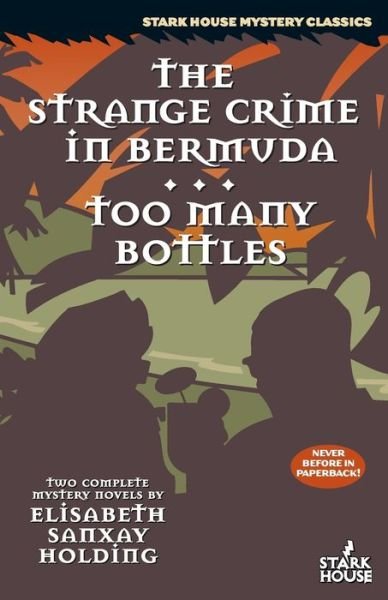 Cover for Elisabeth Sanxay Holding · The Strange Crime in Bermuda / Too Many Bottles - Stark House Mystery Classics (Pocketbok) (2016)