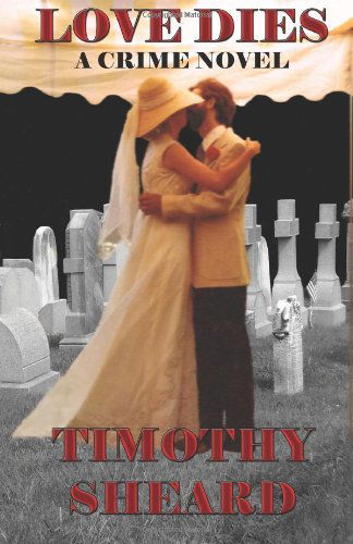 Cover for Timothy Sheard · Love Dies (Pocketbok) (2011)