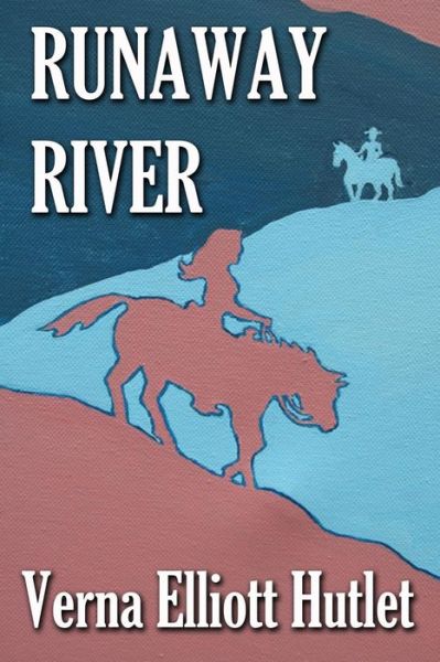 Cover for Verna Elliott Hutlet · Runaway River (Paperback Book) (2012)