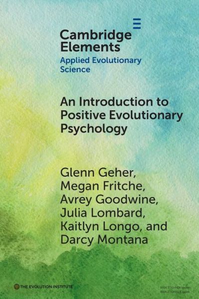 Cover for Geher, Glenn (State University of New York, New Paltz) · An Introduction to Positive Evolutionary Psychology - Elements in Applied Evolutionary Science (Paperback Book) (2023)