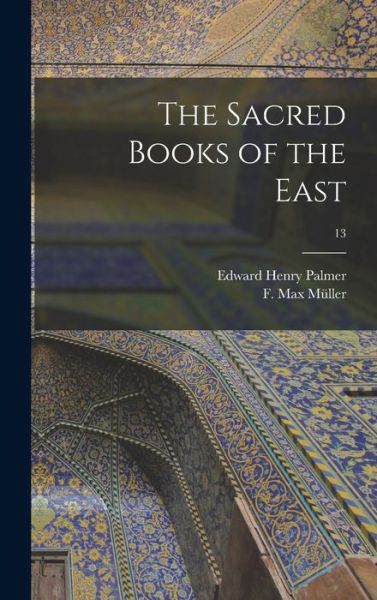 Cover for Edward Henry 1840-1882 Palmer · The Sacred Books of the East; 13 (Innbunden bok) (2021)