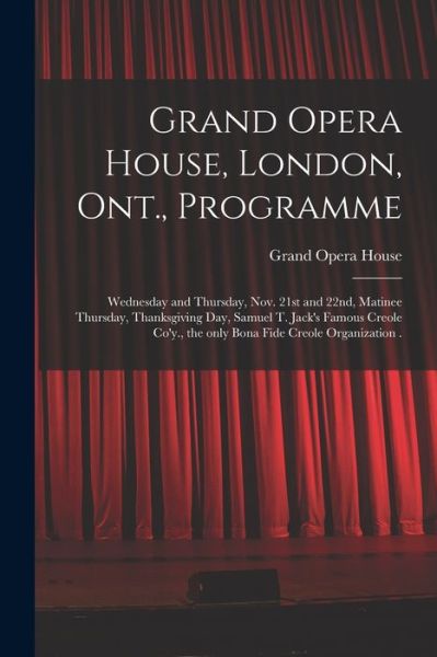 Cover for LLC Creative Media Partners · Grand Opera House, London, Ont., Programme [microform] (Paperback Book) (2021)