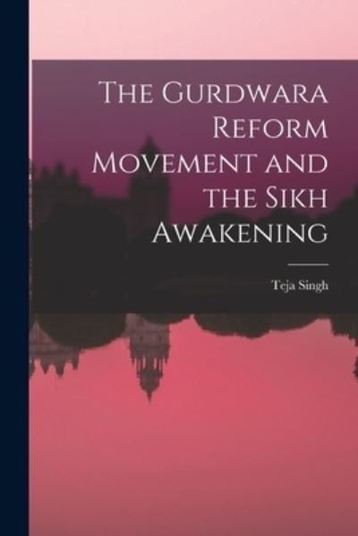 Cover for Teja Singh · Gurdwara Reform Movement and the Sikh Awakening (Buch) (2022)