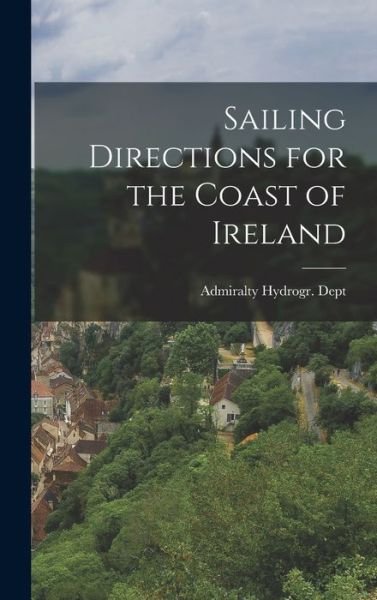 Cover for Admiralty Hydrogr Dept · Sailing Directions for the Coast of Ireland (Buch) (2022)