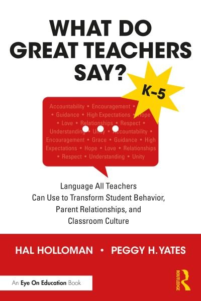 Cover for Holloman, Hal (East Carolina University, USA) · What Do Great Teachers Say?: Language All Teachers Can Use to Transform Student Behavior, Parent Relationships, and Classroom Culture K-5 (Paperback Book) (2023)