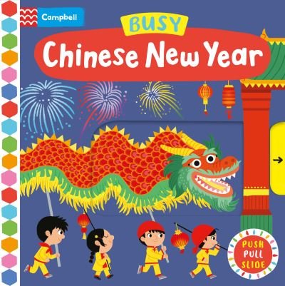 Cover for Campbell Books · Busy Chinese New Year: The perfect gift to celebrate the Year of the Dragon with your toddler! - Campbell Busy Books (Tavlebog) (2022)