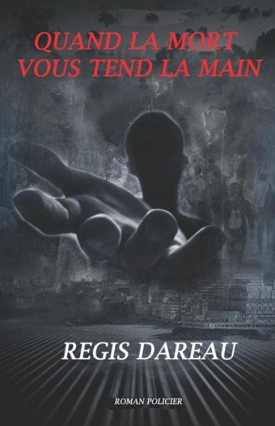 Cover for Régis Dareau · Quand la mort vous tend la main (Paperback Book) (2019)