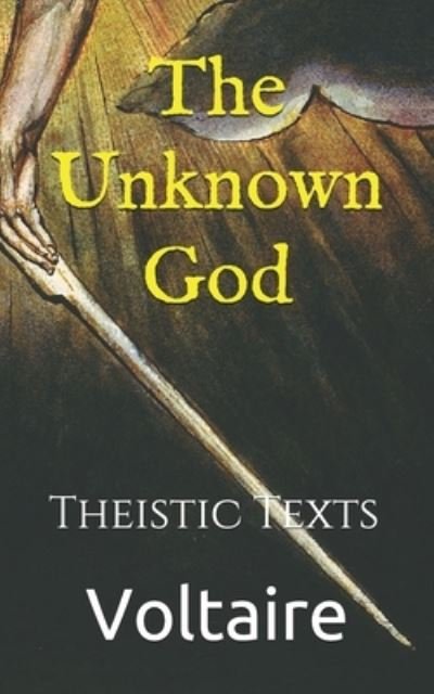 Cover for Voltaire · The Unknown God: Theistic Texts (Pocketbok) (2019)