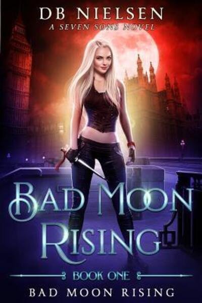 Cover for DB Nielsen · Bad Moon Rising: A Seven Sons Novel (Paperback Bog) (2019)
