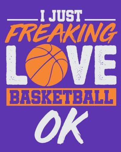 Cover for Basketball Lennie · I Just Freaking Love Basketball Ok (Paperback Book) (2019)