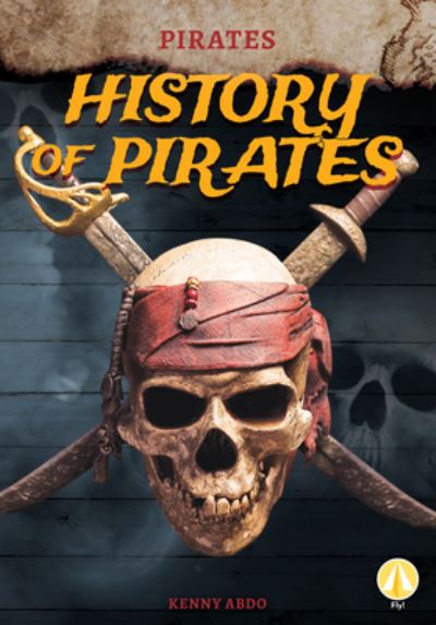 Cover for Kenny Abdo · History of Pirates (Hardcover Book) (2021)