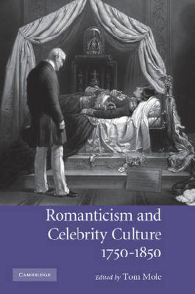 Cover for Tom Mole · Romanticism and Celebrity Culture, 1750-1850 (Taschenbuch) (2012)