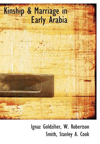 Kinship & Marriage in Early Arabia - Stanley A. Cook - Książki - BiblioLife - 9781113673855 - 22 września 2009