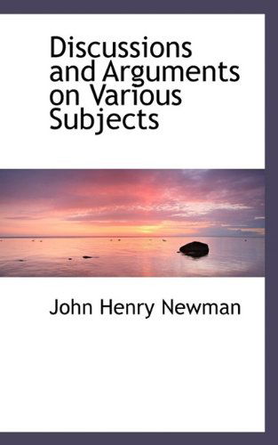 Cover for Cardinal John Henry Newman · Discussions and Arguments on Various Subjects (Paperback Book) (2009)