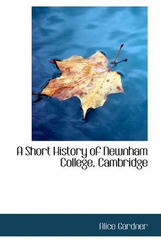 Cover for Alice Gardner · A Short History of Newnham College, Cambridge (Hardcover Book) (2009)