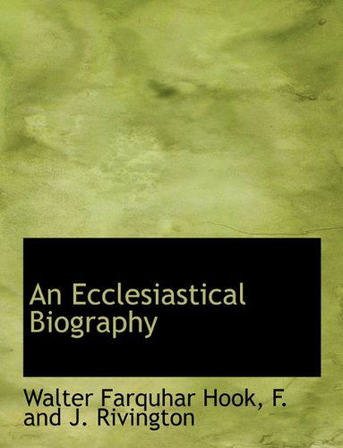 Cover for Walter Farquhar Hook · An Ecclesiastical Biography (Paperback Book) (2010)