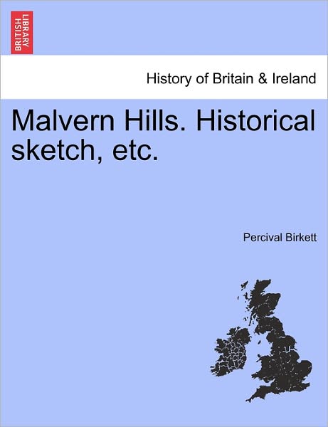 Cover for Percival Birkett · Malvern Hills. Historical Sketch, Etc. (Paperback Book) (2011)