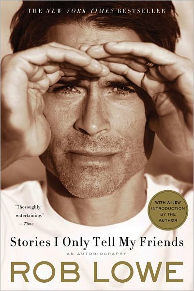 Cover for Rob Lowe · Stories I Only Tell My Friends: An Autobiography (Paperback Book) (2012)