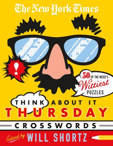 Cover for Will Shortz · The New York Times Think About It Thursday Crossword Puzzles: 50 of the Week's Wittiest Puzzles from The New York Times (Spiral Book) (2018)