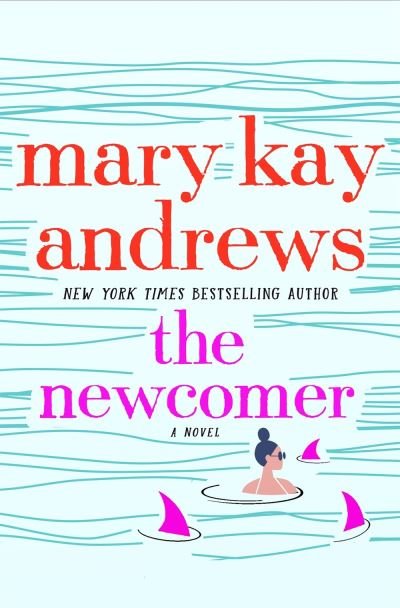 Cover for Mary Kay Andrews · The Newcomer: A Novel (Paperback Book) (2021)