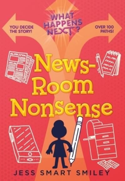 Cover for Jess Smart Smiley · What Happens Next?: Newsroom Nonsense - What Happens Next? (Inbunden Bok) (2024)