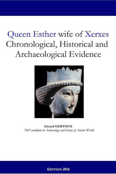 Cover for Gerard Gertoux · Queen Esther Wife of Xerxes: Chronological, Historical and Archaeological Evidence (Paperback Book) (2015)