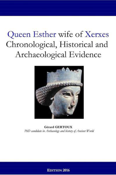 Cover for Gerard Gertoux · Queen Esther Wife of Xerxes: Chronological, Historical and Archaeological Evidence (Pocketbok) (2015)