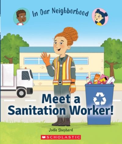 Meet a Sanitation Worker! (In Our Neighborhood) - In Our Neighborhood - Jodie Shepherd - Livres - Scholastic Inc. - 9781338768855 - 7 septembre 2021