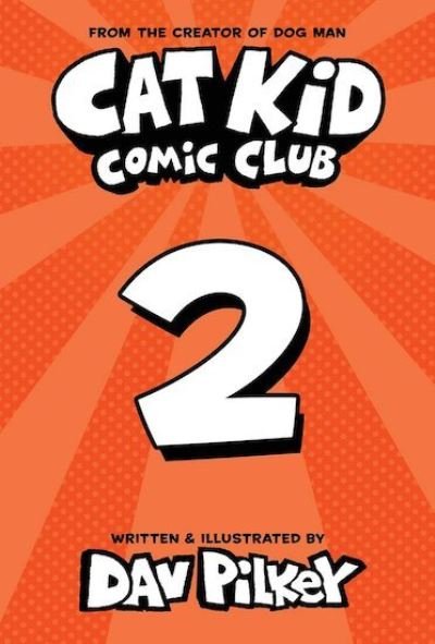 Cover for Dav Pilkey · Cat Kid Comic Club 2 (Book) (2021)