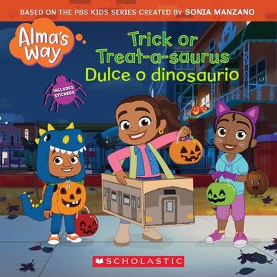 Cover for Scholastic · TRICK-Or-TREATASAURUS (Alma's Way Halloween Storybook) (Media Tie-in) (Book) (2023)