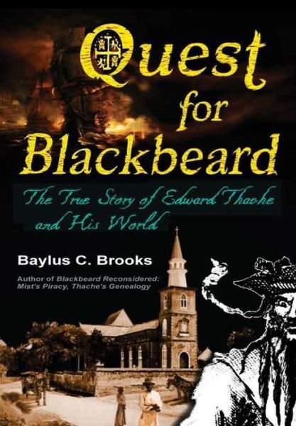 Cover for Baylus C. Brooks · Quest for Blackbeard: the True Story of Edward Thache and His World (Hardcover Book) (2016)