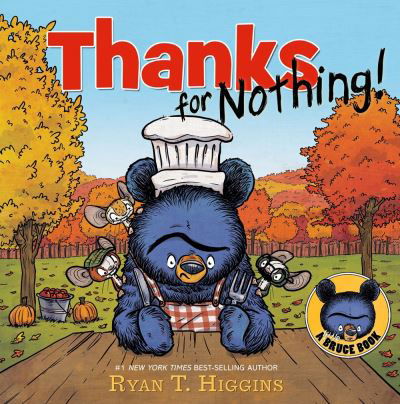 Thanks For Nothing (a Little Bruce Book) - Ryan T. Higgins - Boeken - Disney Book Publishing Inc. - 9781368075855 - 7 september 2021