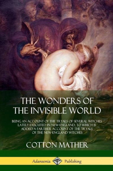 Cover for Cotton Mather · The Wonders of the Invisible World (Paperback Book) (2018)