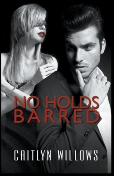 No Holds Barred - Caitlyn Willows - Books - Draft2Digital - 9781393783855 - March 31, 2020