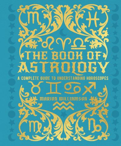 Cover for Marion Williamson · The Book of Astrology: A Complete Guide to Understanding Horoscopes - Mystic Archives (Hardcover Book) (2023)