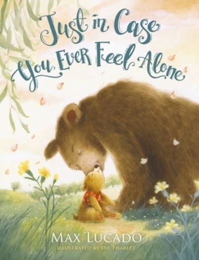 Just in Case You Ever Feel Alone - Just in Case - Max Lucado - Books - Tommy Nelson - 9781400236855 - April 11, 2024