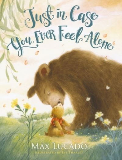 Cover for Max Lucado · Just in Case You Ever Feel Alone - Just in Case (Board book) (2024)