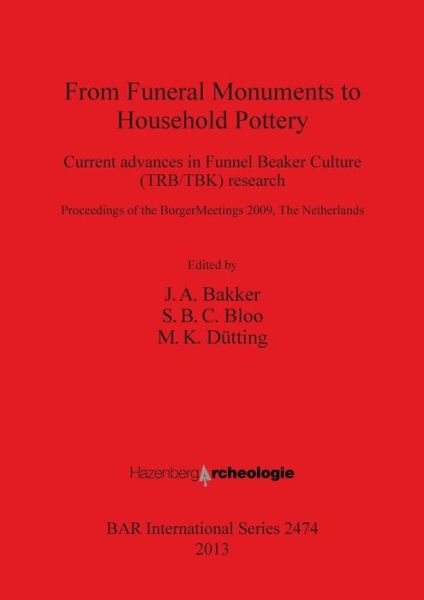 Cover for Netherlands) From Funeral Monuments to Household Pottery - Current Advances in Funnel Beaker Culture TRB / TBK Research (Conference) (2009 Borger · From funeral monuments to household pottery - current advances in funnel beaker culture  research (Book) (2013)